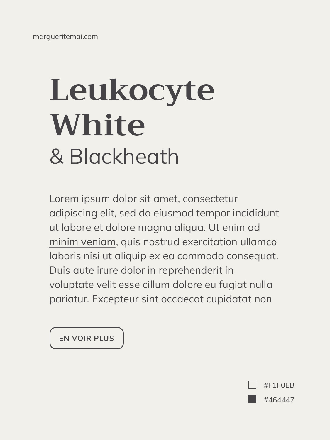 Texte gris foncé "Blackheath" #464447 sur fond blanc cassé "Leukocite White" #F1F0EB.