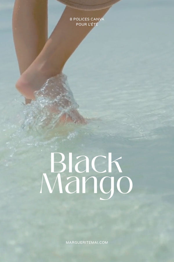 Utilisation de la police de caractères "Black Mango" sur une affiche représentant les jambes d'une femme marchant dans la mer en bord de plage, l'été.